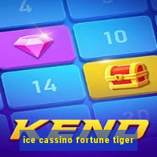 ice cassino fortune tiger